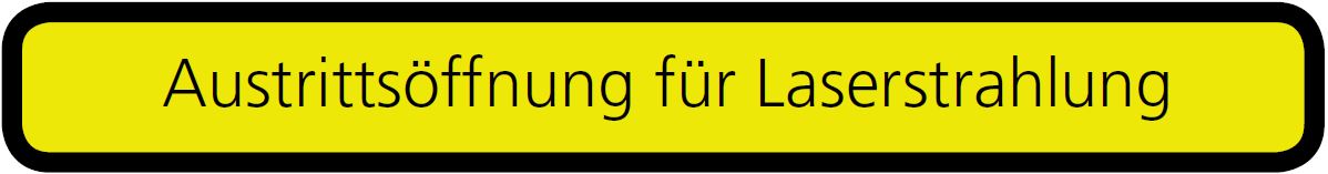 Abbildung eines Warnschilds, welches bei der Strahlaustrittsöffnung angebracht sein muss